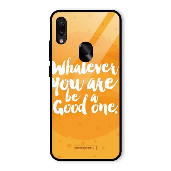 Good One Quote Glass Back Case for Redmi Note 7 Pro
