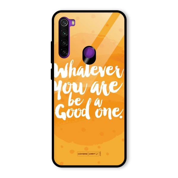 Good One Quote Glass Back Case for Redmi Note 8