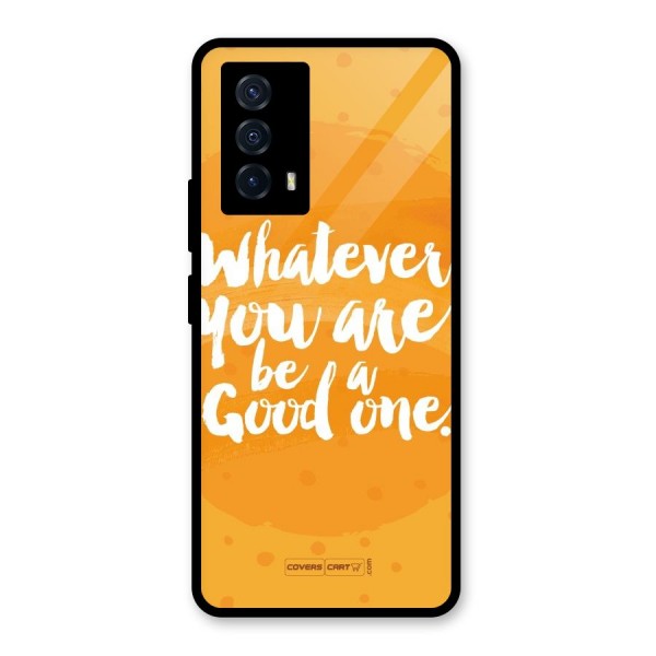 Good One Quote Glass Back Case for Vivo iQOO Z5