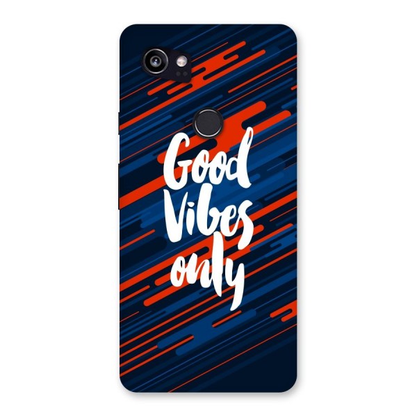 Good Vibes Only Back Case for Google Pixel 2 XL