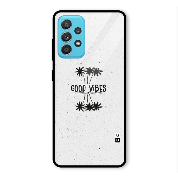 Good Vibes Rugged Glass Back Case for Galaxy A52