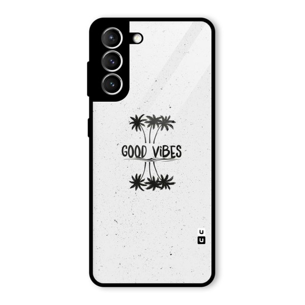 Good Vibes Rugged Glass Back Case for Galaxy S21 5G