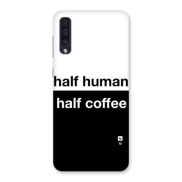 Half Human Half Coffee Back Case for Galaxy A50