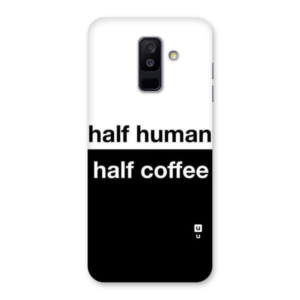 Half Human Half Coffee Back Case for Galaxy A6 Plus