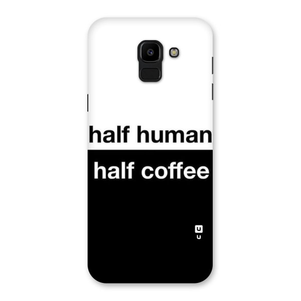 Half Human Half Coffee Back Case for Galaxy J6