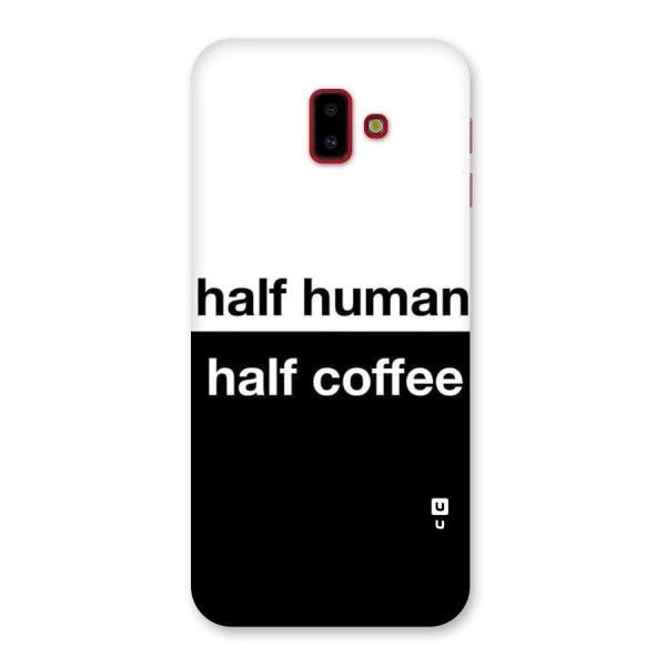 Half Human Half Coffee Back Case for Galaxy J6 Plus