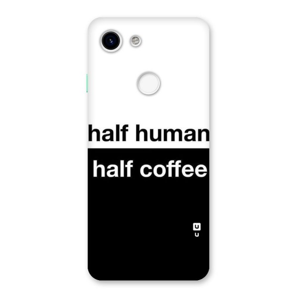 Half Human Half Coffee Back Case for Google Pixel 3