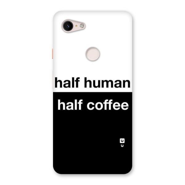 Half Human Half Coffee Back Case for Google Pixel 3 XL