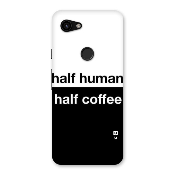 Half Human Half Coffee Back Case for Google Pixel 3a