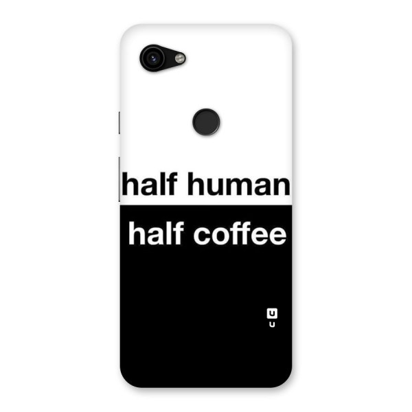 Half Human Half Coffee Back Case for Google Pixel 3a XL