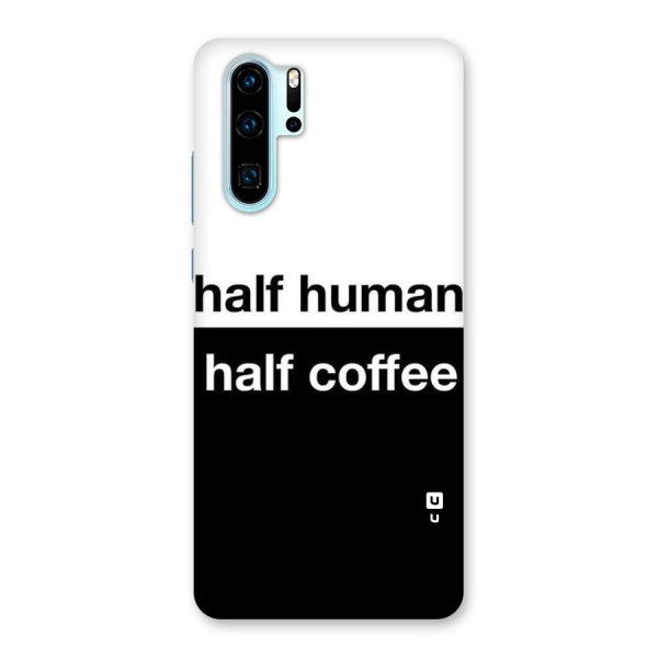 Half Human Half Coffee Back Case for Huawei P30 Pro