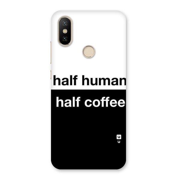 Half Human Half Coffee Back Case for Mi A2