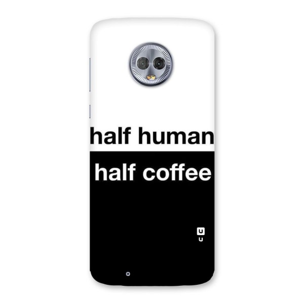 Half Human Half Coffee Back Case for Moto G6