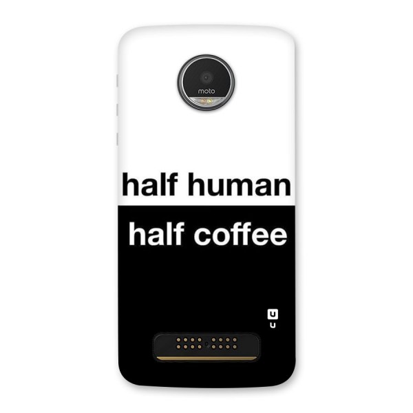 Half Human Half Coffee Back Case for Moto Z Play