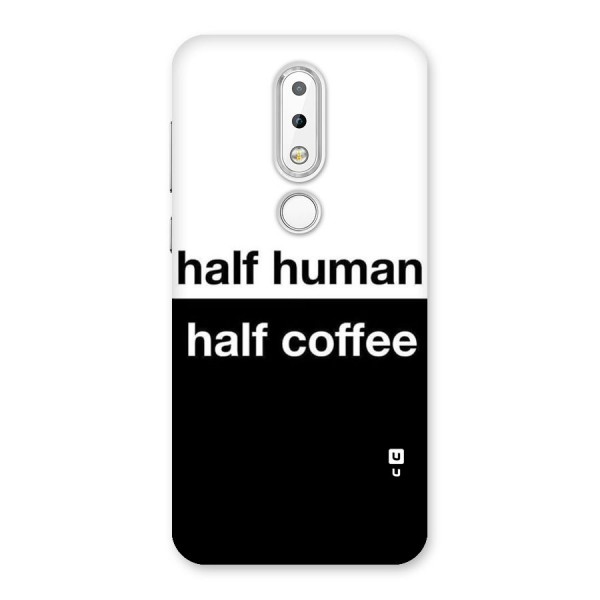 Half Human Half Coffee Back Case for Nokia 6.1 Plus
