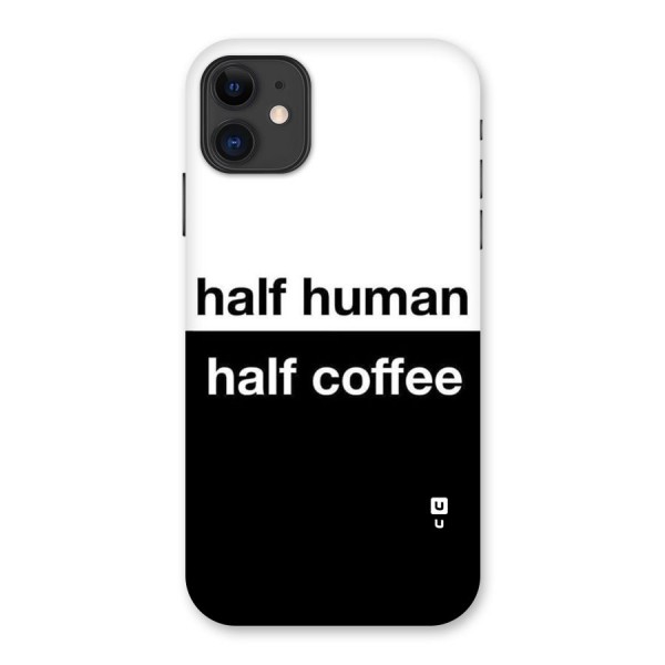 Half Human Half Coffee Back Case for iPhone 11