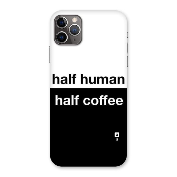 Half Human Half Coffee Back Case for iPhone 11 Pro Max