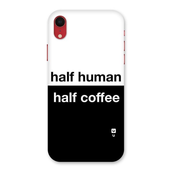 Half Human Half Coffee Back Case for iPhone XR