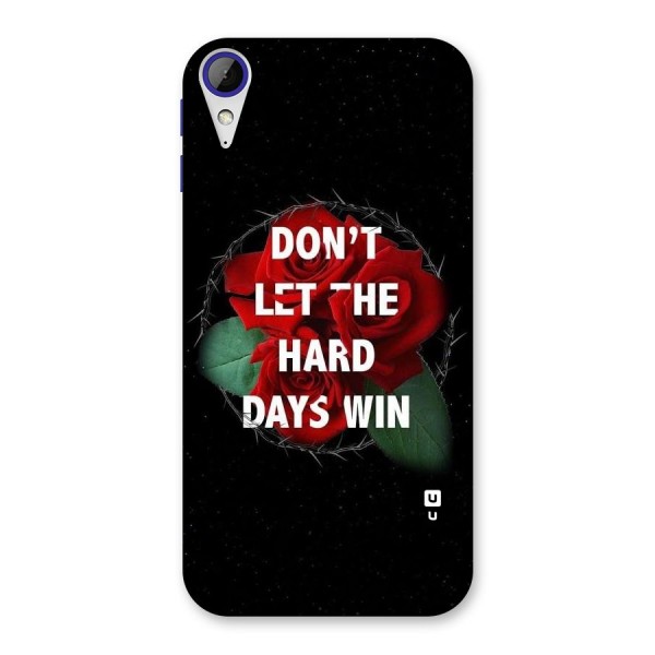 Hard Days No Win Back Case for Desire 830
