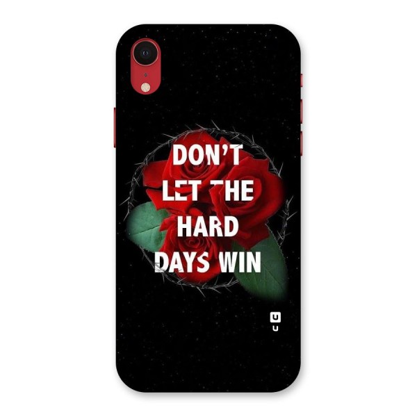Hard Days No Win Back Case for iPhone XR