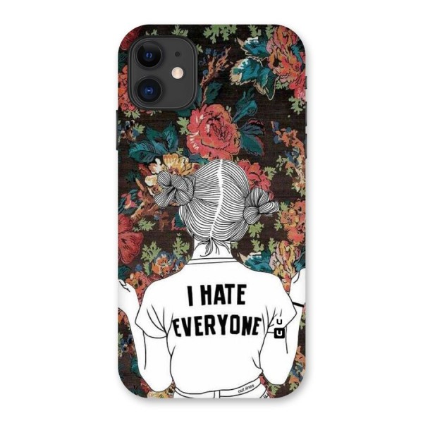Hate Everyone Back Case for iPhone 11
