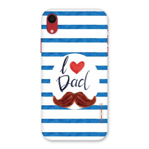 I Love Dad Back Case for iPhone XR