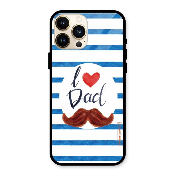 I Love Dad Glass Back Case for iPhone 13 Pro Max