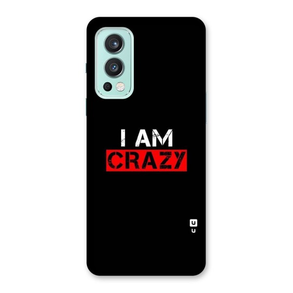 I am Crazy Back Case for OnePlus Nord 2 5G