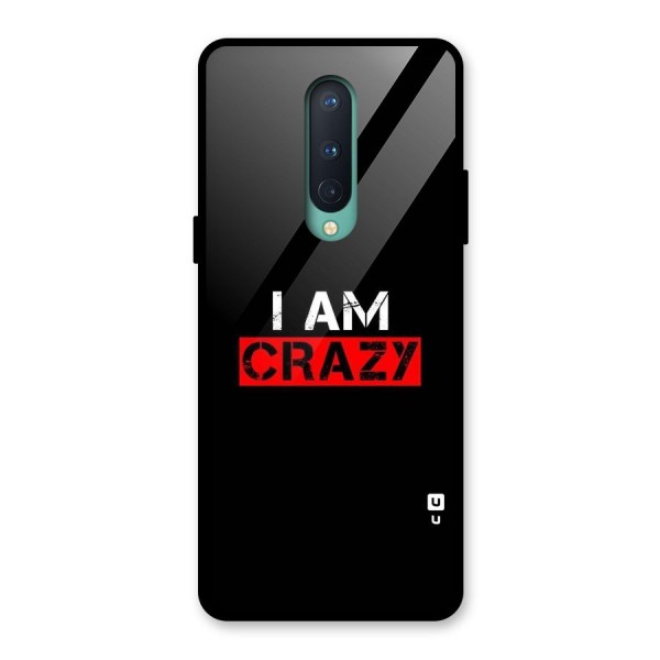 I am Crazy Glass Back Case for OnePlus 8