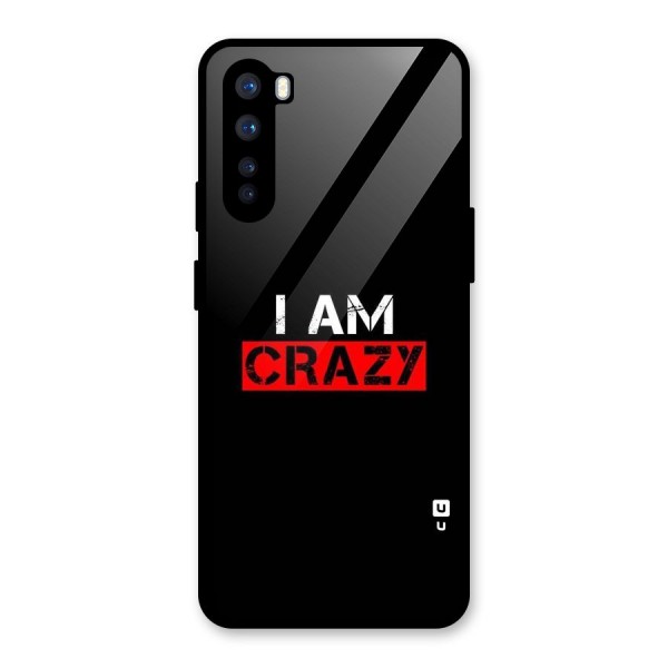 I am Crazy Glass Back Case for OnePlus Nord