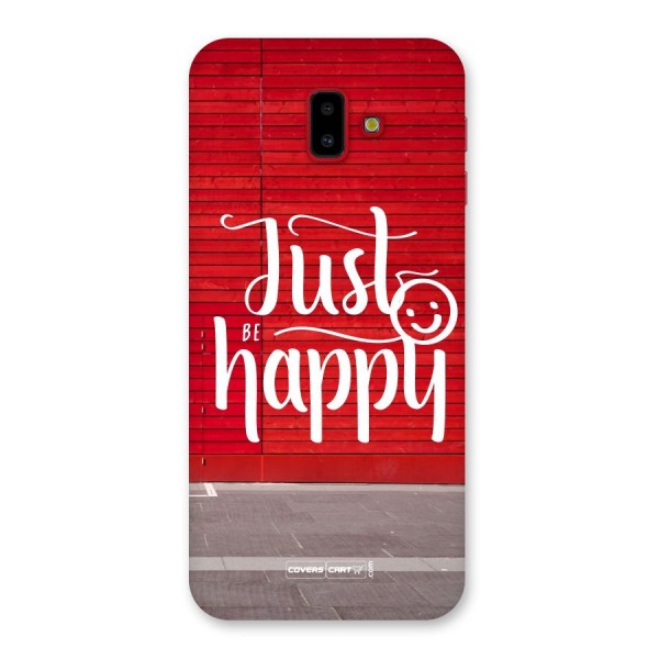Just Be Happy Back Case for Galaxy J6 Plus