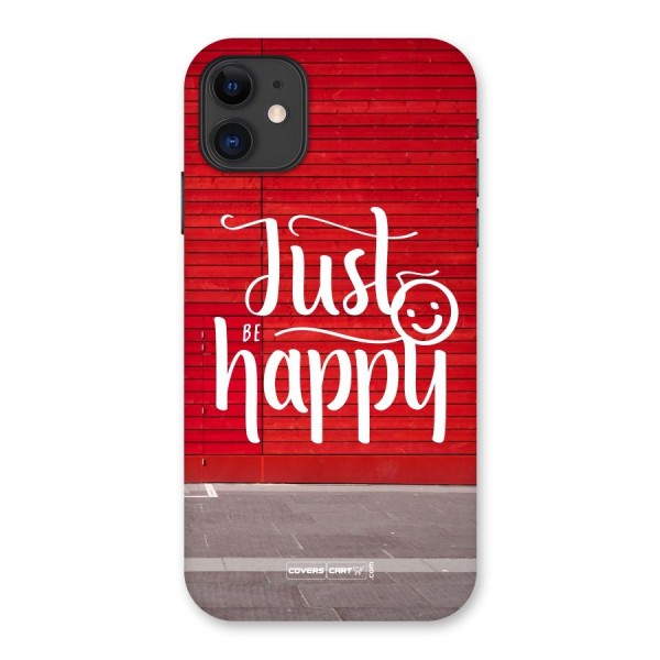 Just Be Happy Back Case for iPhone 11
