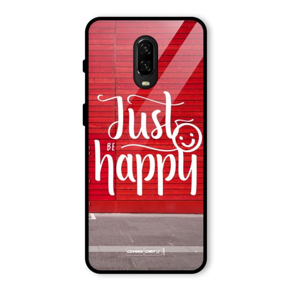 Just Be Happy Glass Back Case for OnePlus 6T
