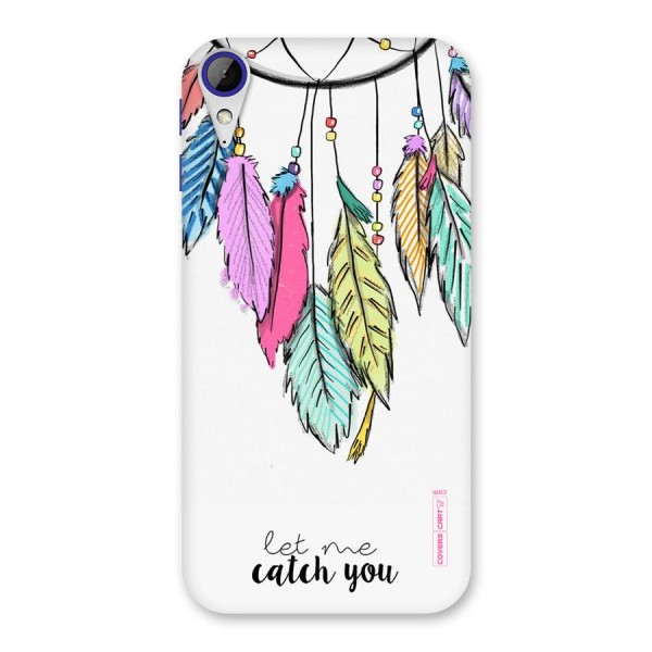 Let Me Catch You Back Case for Desire 830