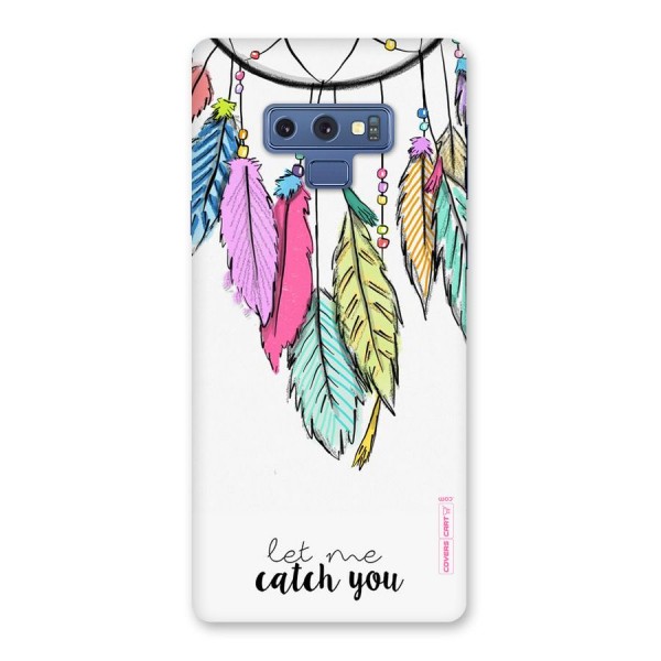 Let Me Catch You Back Case for Galaxy Note 9