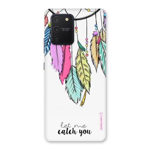 Let Me Catch You Back Case for Galaxy S10 Lite