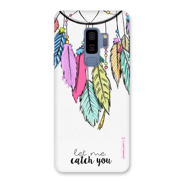 Let Me Catch You Back Case for Galaxy S9 Plus