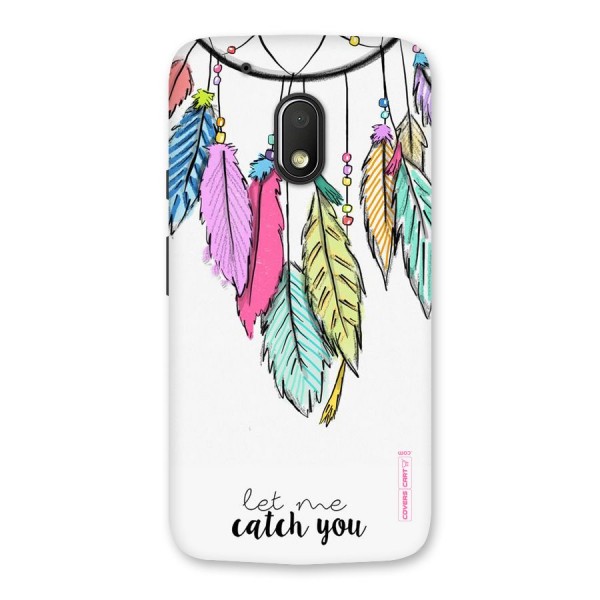 Let Me Catch You Back Case for Moto G4 Play