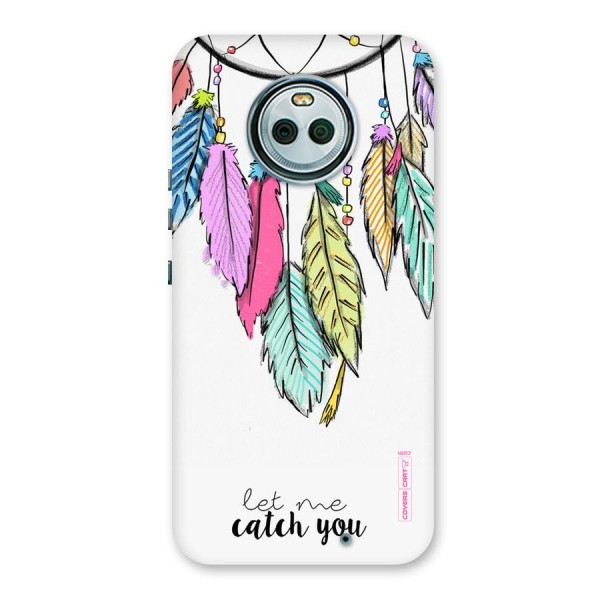 Let Me Catch You Back Case for Moto X4