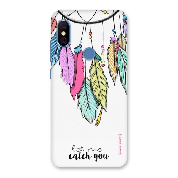 Let Me Catch You Back Case for Redmi Note 6 Pro