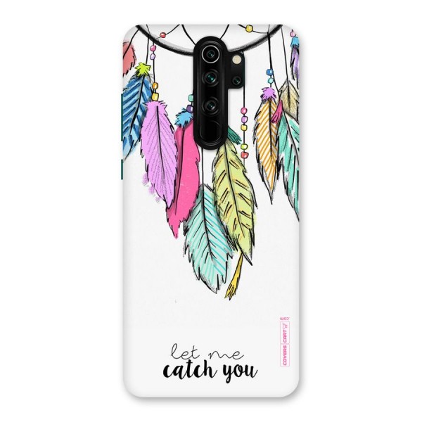 Let Me Catch You Back Case for Redmi Note 8 Pro