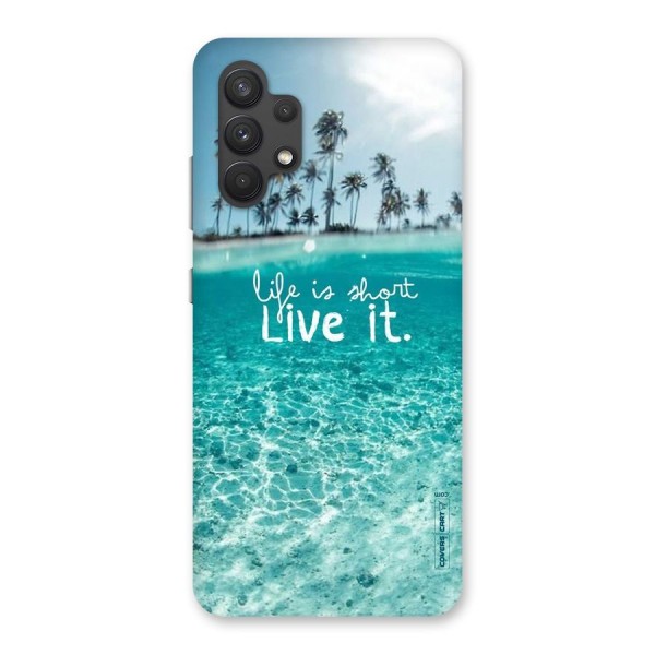 Life Is Short Back Case for Galaxy A32
