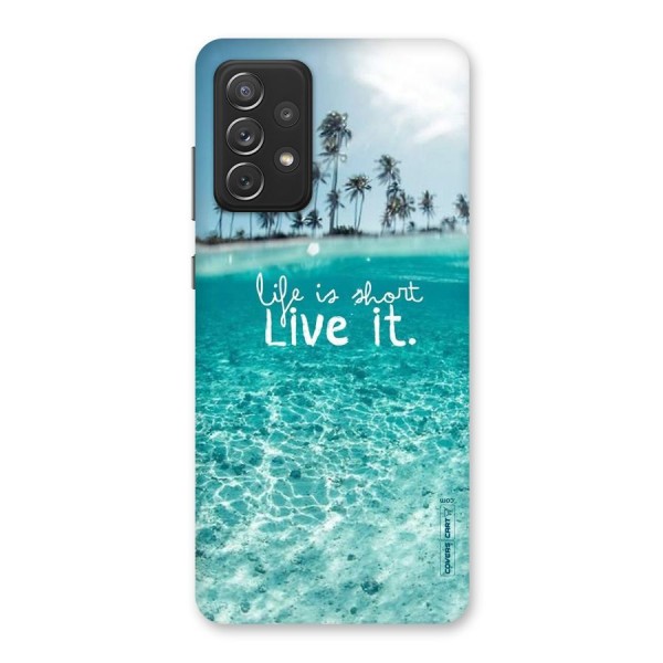 Life Is Short Back Case for Galaxy A72