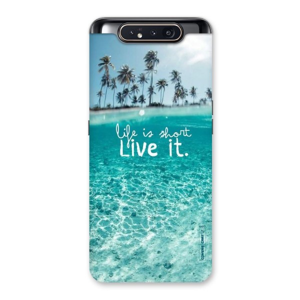 Life Is Short Back Case for Galaxy A80