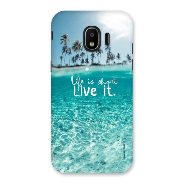 Life Is Short Back Case for Galaxy J2 Pro 2018