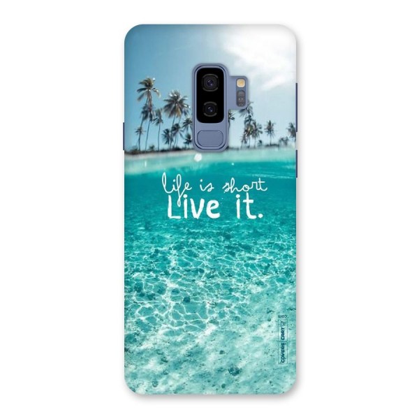 Life Is Short Back Case for Galaxy S9 Plus