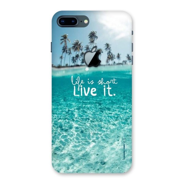 Life Is Short Back Case for iPhone 7 Plus Apple Cut