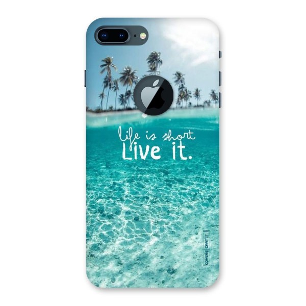 Life Is Short Back Case for iPhone 7 Plus Logo Cut