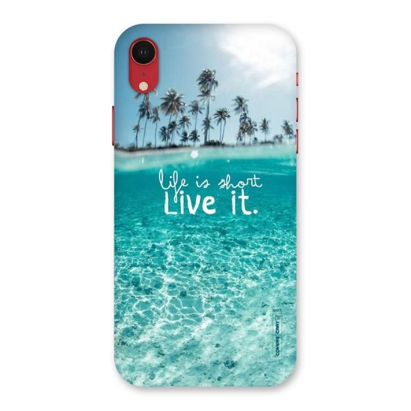 Life Is Short Back Case for iPhone XR