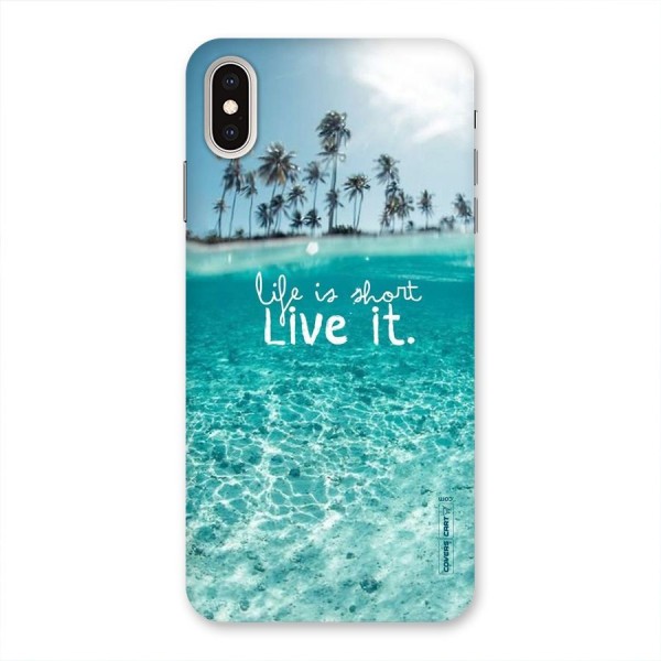 Life Is Short Back Case for iPhone XS Max
